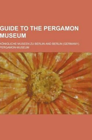 Cover of Guide to the Pergamon Museum