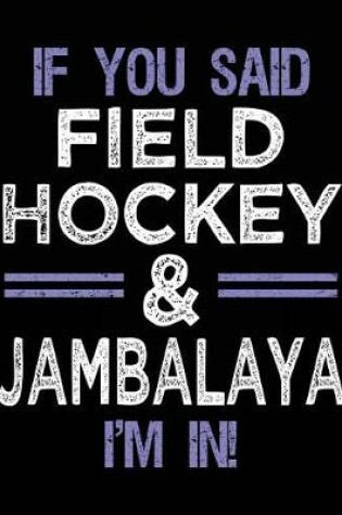 Cover of If You Said Field Hockey & Jambalaya I'm In