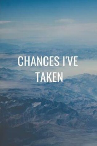 Cover of Chances I've Taken