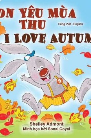 Cover of I Love Autumn (Vietnamese English Bilingual Book for Kids)