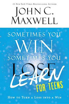 Book cover for Sometimes You Win--Sometimes You Learn for Teens