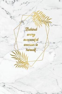 Cover of Behind Every Successful Woman Is Herself