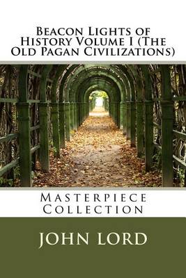 Book cover for Beacon Lights of History Volume I (the Old Pagan Civilizations)