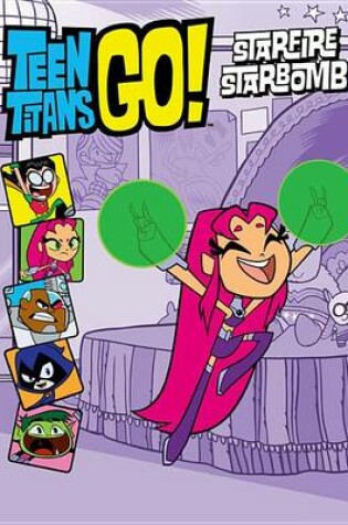 Cover of Teen Titans Go! (Tm): Starfire Starbomb