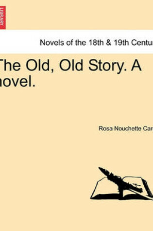 Cover of The Old, Old Story. a Novel.