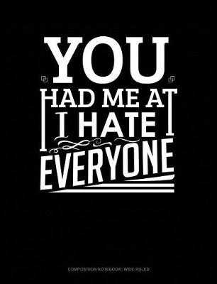 Book cover for You Had Me at I Hate Everyone