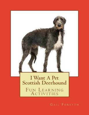 Book cover for I Want A Pet Scottish Deerhound