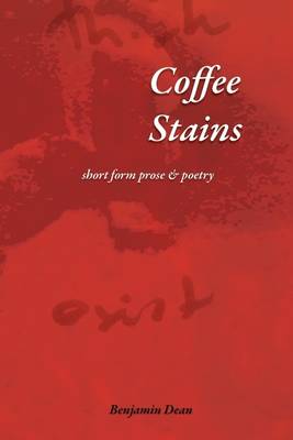 Book cover for Coffee Stains : Short Form Prose & Poetry