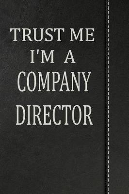 Book cover for Trust Me I'm a Company Director