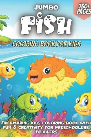 Cover of Jumbo Fish Coloring Book For Kids