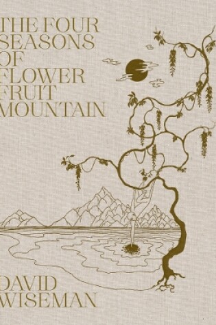 Cover of David Wiseman: The Four Seasons of Flower Fruit Mountain