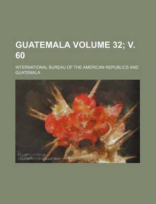 Book cover for Guatemala Volume 32; V. 60