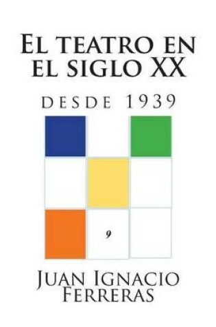 Cover of El teatro en el siglo XX (desde 1939)