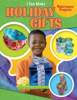 Book cover for I Can Make Holiday Gifts