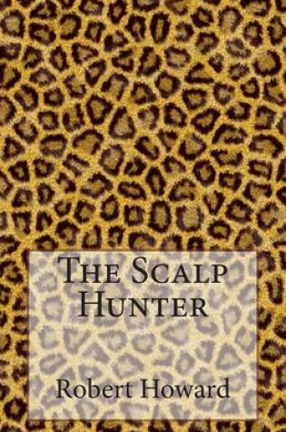 Cover of The Scalp Hunter