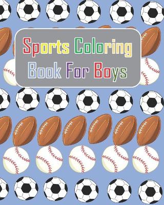 Book cover for Sports Coloring Book For Boys