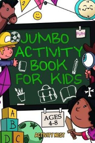 Cover of Jumbo Activity Book for Kids Ages 4-8