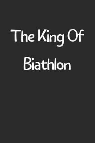 Cover of The King Of Biathlon