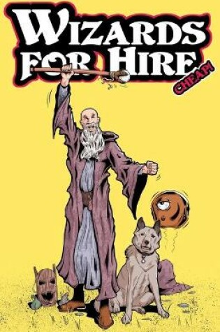 Cover of Wizards for Hire - Cheap! - An Original Comics Story Collection