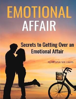 Book cover for Emotional Affair: Secrets to Getting Over an Emotional Affair