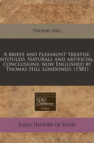 Cover of A Briefe and Pleasaunt Treatise, Intituled, Naturall and Artificiall Conclusions