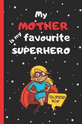 Book cover for My Mother Is My Favourite Superhero