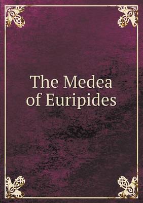 Book cover for The Medea of Euripides