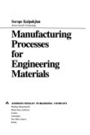 Cover of Manufacturing Processes for Engineering Materials