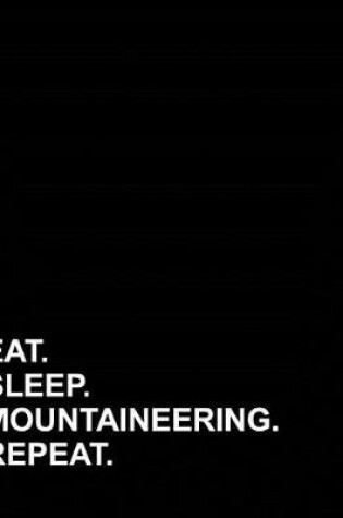 Cover of Eat Sleep Mountaineering Repeat