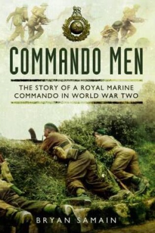 Cover of Commando Men: The Story of a Royal Marine Commando in World War Two