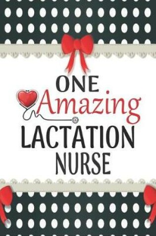 Cover of One Amazing Lactation Nurse