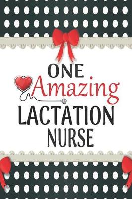 Cover of One Amazing Lactation Nurse