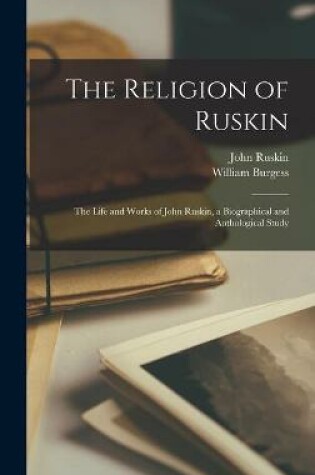 Cover of The Religion of Ruskin [microform]