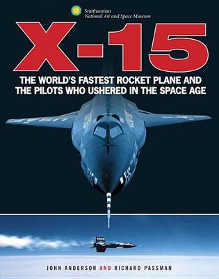 Book cover for X-15: The World's Fastest Rocket Plane and the Pilots Who Ushered in the Space Age