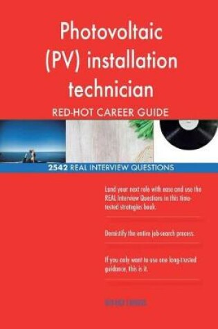 Cover of Photovoltaic (PV) installation technician RED-HOT Career; 2542 REAL Interview Qu