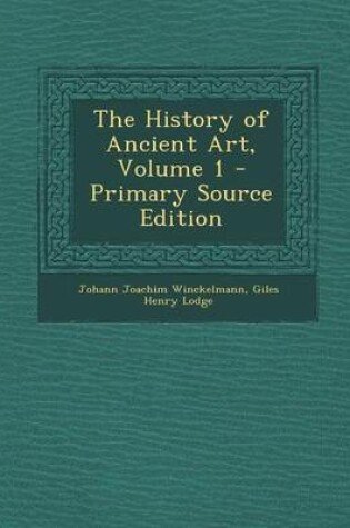 Cover of The History of Ancient Art, Volume 1 - Primary Source Edition