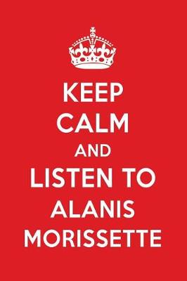 Book cover for Keep Calm and Listen to Alanis Morissette