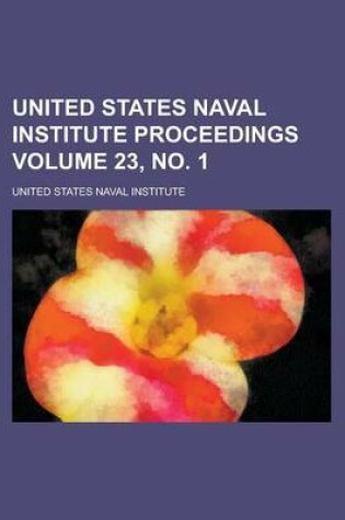 Cover of United States Naval Institute Proceedings Volume 23, No. 1