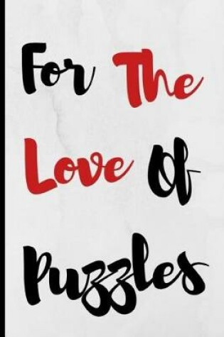 Cover of For The Love Of Puzzles