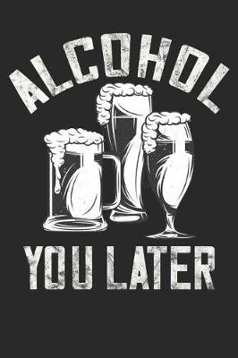 Book cover for Alcohol You Later