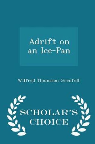 Cover of Adrift on an Ice-Pan - Scholar's Choice Edition