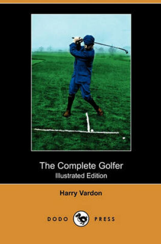 Cover of The Complete Golfer (Illustrated Edition) (Dodo Press)