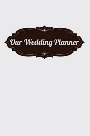 Cover of Our Wedding Planner