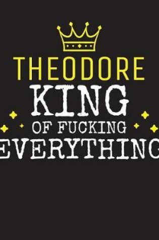 Cover of THEODORE - King Of Fucking Everything