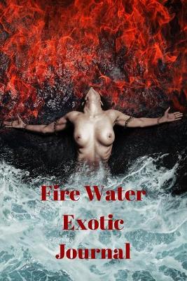 Book cover for Fire Water Exotic Journal