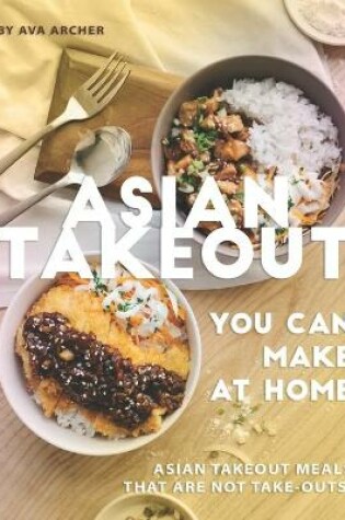 Cover of Asian Takeout You can Make at Home