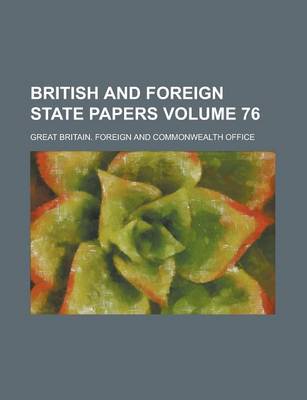 Book cover for British and Foreign State Papers Volume 76