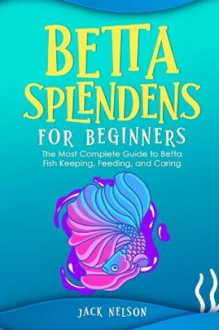 Cover of Betta Splendens for Beginners