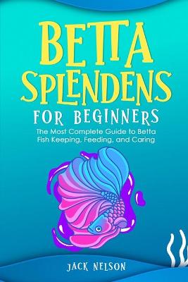 Book cover for Betta Splendens for Beginners