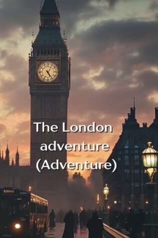 Cover of The London adventure (Adventure)